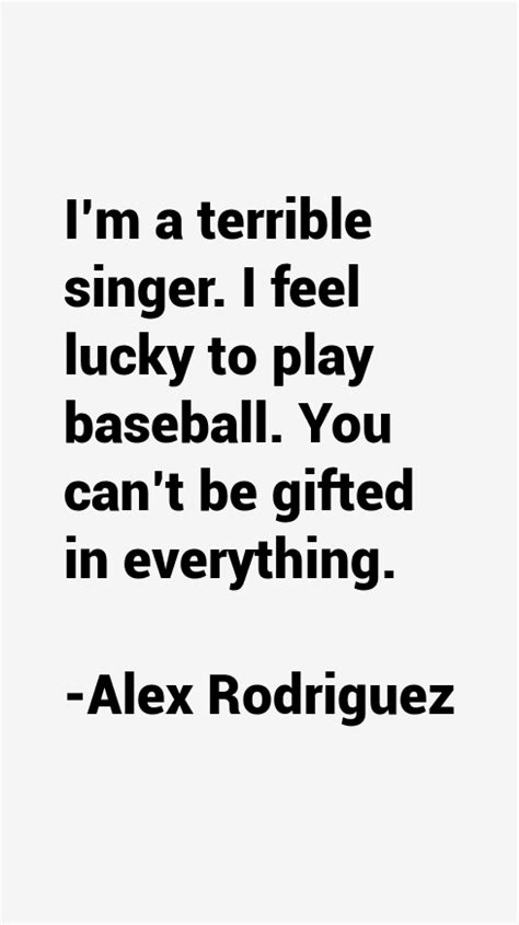 Maybe you would like to learn more about one of these? Alex Rodriguez Quotes. QuotesGram