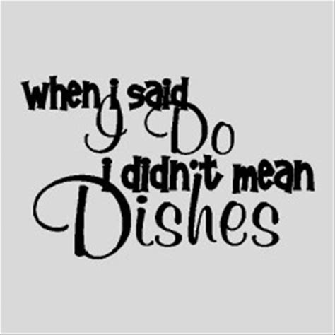 Doing Dishes Quotes Quotesgram