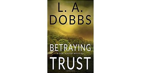 betraying trust sam mason mysteries 4 by l a dobbs