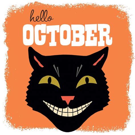 Hello October Oh How We Have Missed You Hello October Black Cat