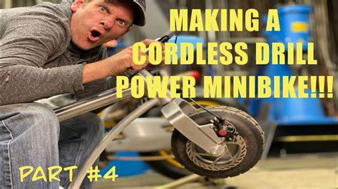 Making An Awesome Cordless Drill Power Minibike Part 4 Youtube