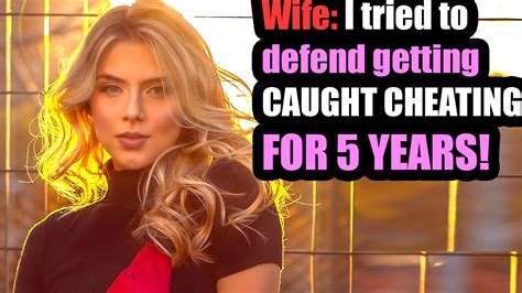 Wife I Tried To Defend Getting Caught Cheating For 5 Years It S A Shock Youtube