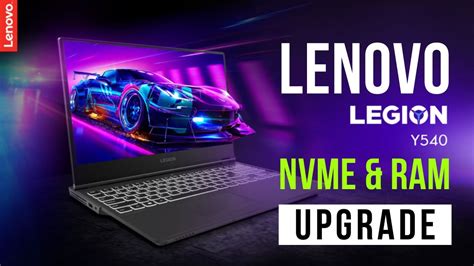 Lenovo Legion Y540 Gaming Laptop Nvme Ram Upgrade Youtube