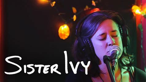 Sister Ivy The Hive Session 10 Youtube
