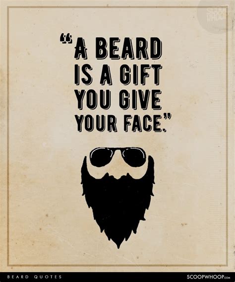 15 Kick Ass Quotes That Celebrate The Beard In All Its Raw Glory