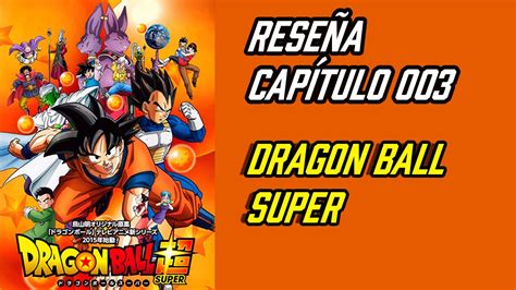 Espero y les guste este capitulo capitulo 84: Reseña Dragon Ball Super Capitulo 003 - YouTube