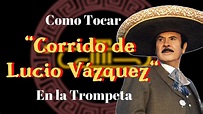 Como tocar “Corrido de Lucio Vázquez” en la Trompeta - YouTube