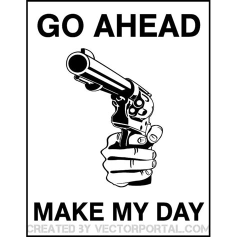 Go Ahead Make My Day Free Vector Image In Ai And Eps Format