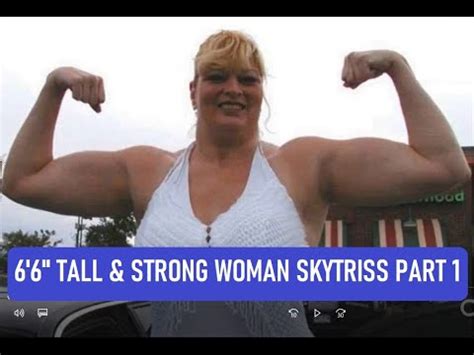 6 6 Tall Girl Skytriss Is A Strong Woman Part 1 YouTube