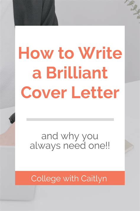 How To Write A Brilliant Cover Letter And Why You Always Need One