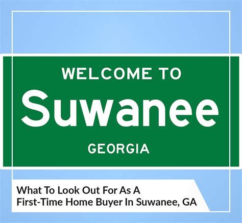 What To Look Out For As A First Time Home Buyer In Suwanee Ga