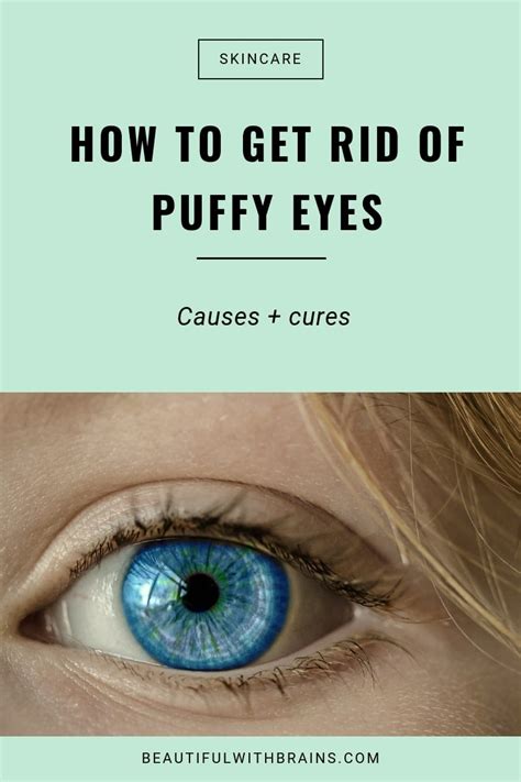 What Causes Puffy Eyes And How To Treat Them Beautiful With Brains