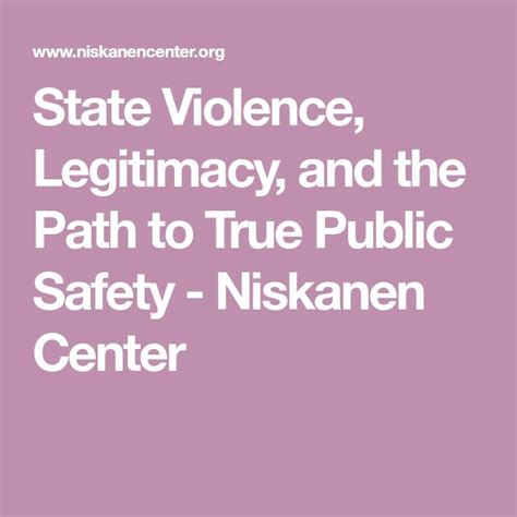 State Violence Legitimacy And The Path To True Public Safety