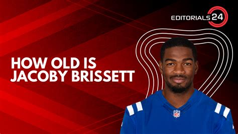 How Old Is Jacoby Brissett Height Weight Career Net Worth And More
