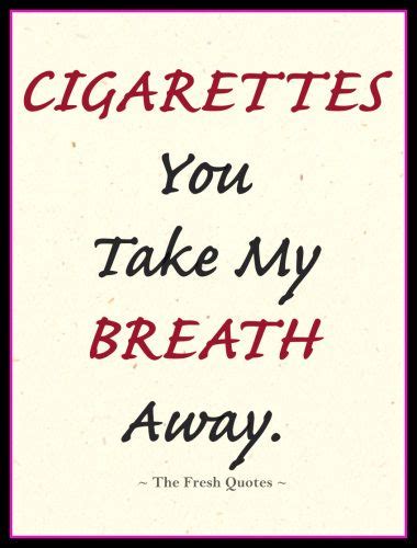 Funny Quotes About Smoking Cigarettes Shortquotescc