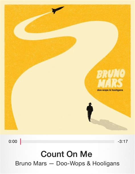 Count On Me By Bruno Mars Bruno Mars Songs Bruno Mars Album Cool