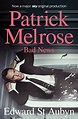 Bad News (The Patrick Melrose Novels Book 2) eBook: Edward St Aubyn ...