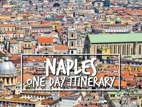 One Day In Naples Itinerary Italy Travel Rome Amalfi Coast One Day