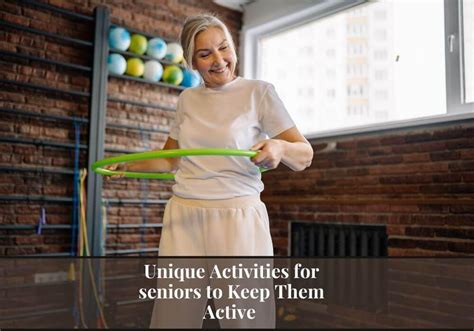 15 Unique Activities For Seniors To Keep Them Active And Engaged