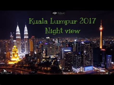 No need to book open every day. Mavic Pro over Kuala Lumpur, Malaysia on Night ( KLCC , KL ...