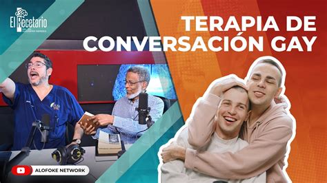 ¿funciona la terapia de conversiÓn gay el recetario youtube