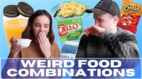 We Tried Weird Food Combinations People Love Youtube