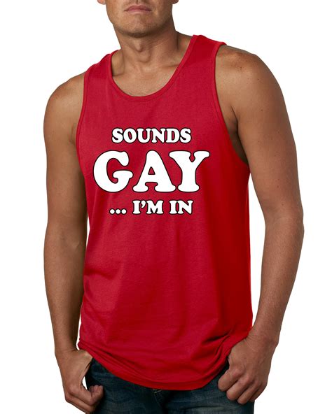 sounds gay i m in funny lgbt pride mens humor tank top ally novelty muscle shirt ebay