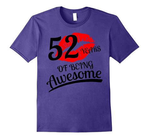 52 Years Of Being Awesome 52nd Birthday T Shirt 4lvs