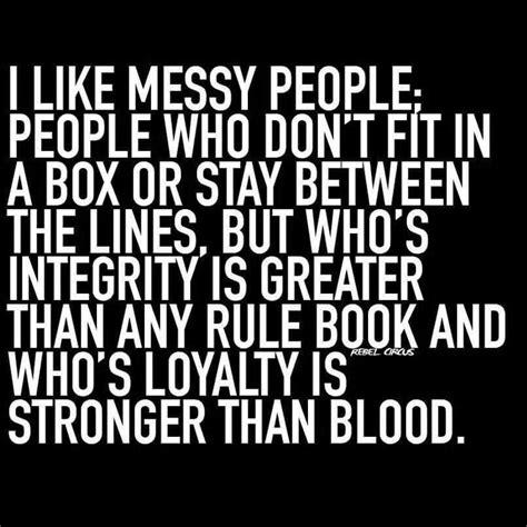 I Like Messy People Who Dont Fit In A Box Or Stay Between The Lines