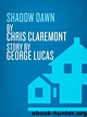 Shadow Dawn by Chris Claremont & George Lucas - free ebooks download