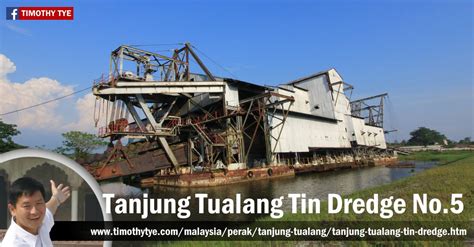 In all but a few situations the excavation is undertaken by a specialist floating plant, known as a dredger. Tanjung Tualang Tin Dredge No. 5