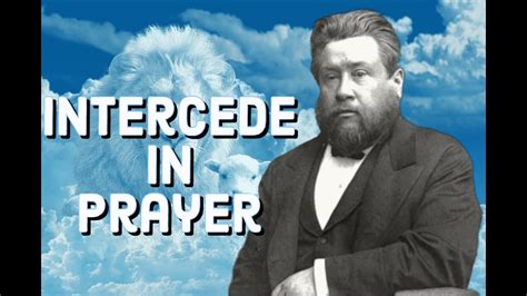 Intercessory Prayer Charles Spurgeon Sermon Ch Spurgeon