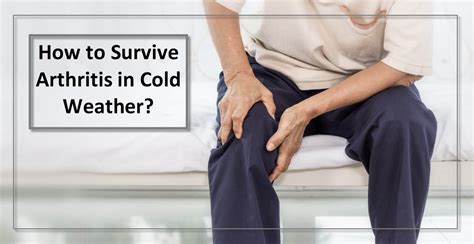How To Survive Arthritis In Cold Weather