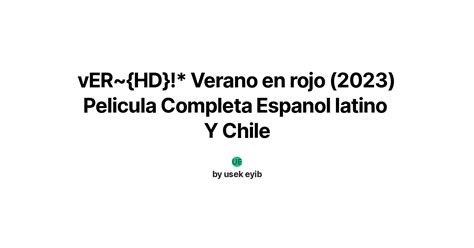 Ver Hd Verano En Rojo 2023 Pelicula Completa Espanol Latino Y Chile