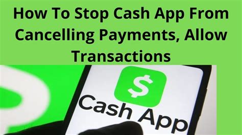 How To Stop Cash App From Cancelling Payments Allow Transactions