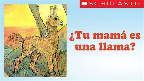 Scholastics Is Your Mama A Llama Español Youtube