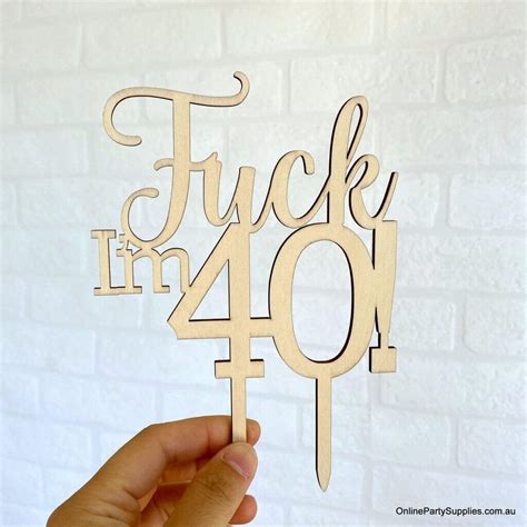 Wooden Fuck Im 40 Funny Birthday Cake Topper Online Party Supplies