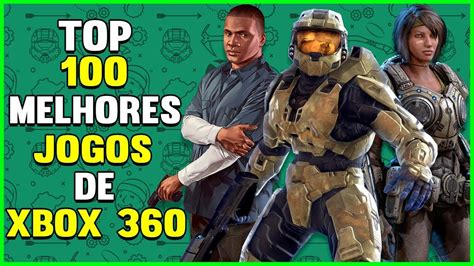 Os 100 Melhores Jogos Para Xbox 360 Atualizado 🏆 Top 100 Best Xbox