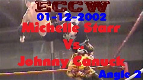 Eccw 011202 Michelle Starr Vs Johnny Canuck Angle 2 Youtube