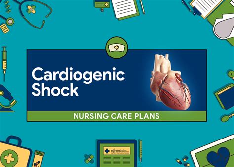 5 Cardiogenic Shock Nursing Care Plans - Nurseslabs | Nursing care plan, Nursing care, Nursing ...