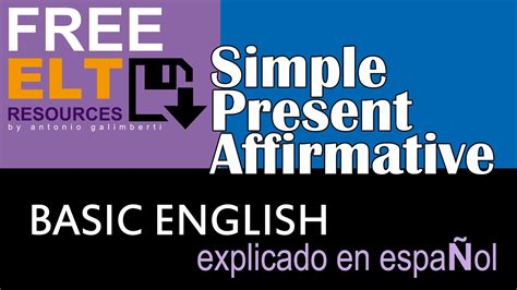 Presente Simple En Inglés Explicado En Español Afirmativo Youtube