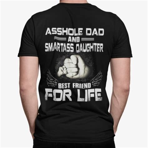 a hole dad and smartass daughter best friend for life shirt