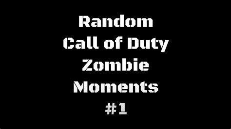 Call Of Duty Zombie Moments Youtube