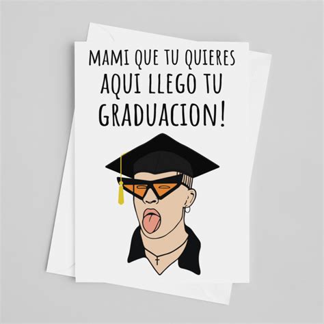 Mami Que Tu Quieres Aqui Llego Tu Graduacion Bad Bunny Graduation