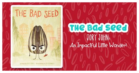The Bad Seed Jory John An Impactful Little Wonder Tinybrillianthumans