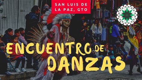 Encuentro De Danzas San Luis De La Paz Guanajuato Youtube