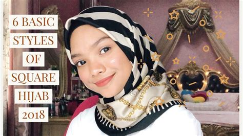 6 Basic Styles Of Bawal Square 2018 Simple And Easy Hijab Tutorial