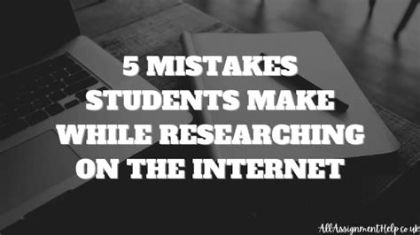 5 Mistakes Students Make While Researching On The Internet