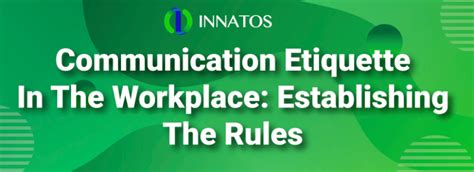 Communication Etiquette In The Workplace Innatos