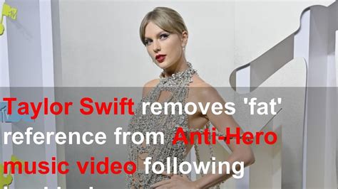 Taylor Swift Removes Fat Reference From Anti Hero Music Video